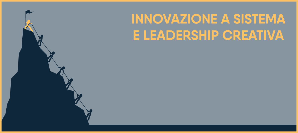 Innovazione a Sistema e Leadership Creativa